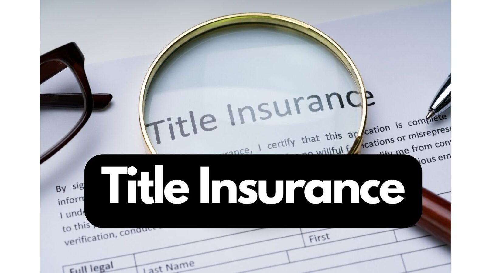 Understanding Title Insurance: What’s Covered and What’s Not