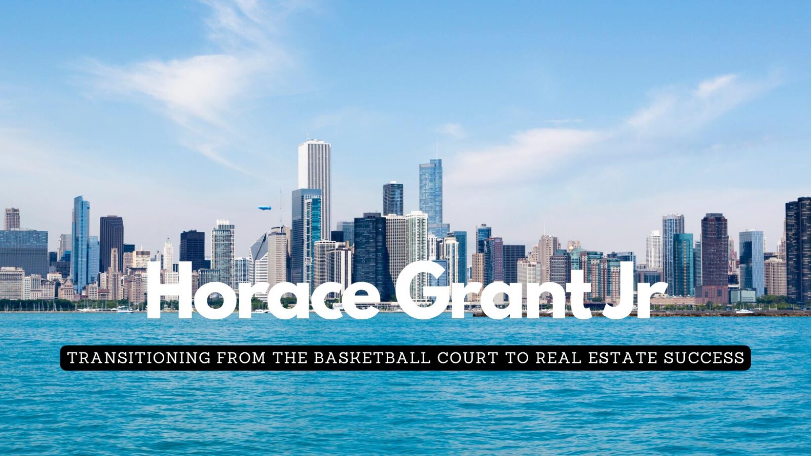 Horace Grant Jr.: Transitioning from the Basketball Court to Real Estate Success