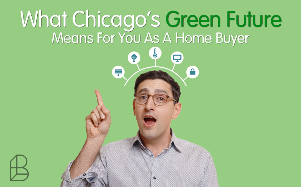What Chicago’s Green Future Means For You As A Home Buyer